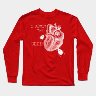 Tell-Tale Heart I admit the deed Long Sleeve T-Shirt